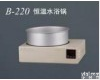 B-<em>220</em> <em>恒温水浴</em>锅,<em>水浴锅</em>