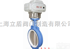 D971PTFE,D971F4  上海立盾阀门<em>电动蝶阀</em>系列电动对夹衬氟蝶阀<em>生产厂家</em>