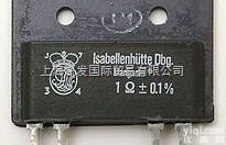 ISABELLENHUTTE  德国ISABELLENHUTTE功率电阻